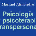 Psicología Y Psicoterapia Transpersonal. 6ª Ed.