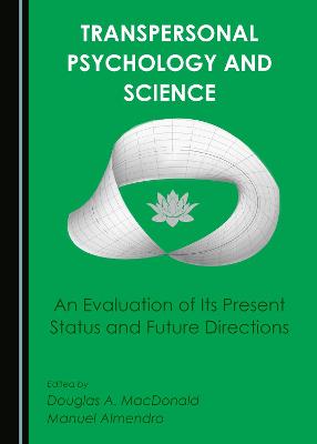 El Libro Transpersonal Psychology And Science: An Evaluation Of Its Present Status And Future Directions Acaba De Salir En Ebook